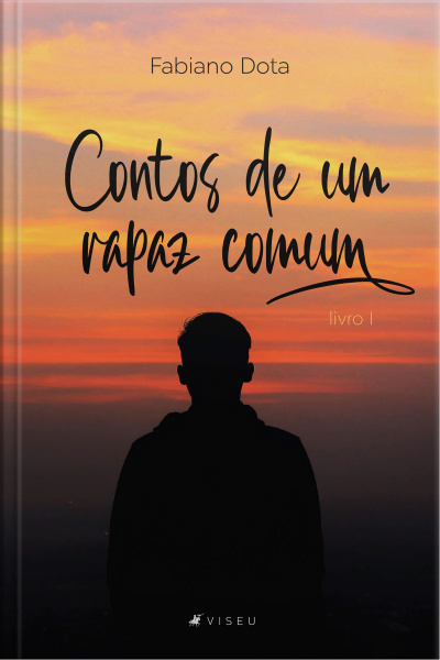Contos De Um Rapaz Comum: Livro 1