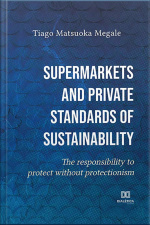 Supermarkets And Private Standards Of Sustainability: The Responsibility To Protect Without Protectionism