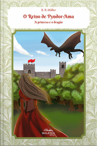 O Reino De Pyndor-ama: A Princesa E O Dragão