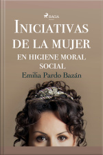 Iniciativas De La Mujer En Higiene Moral Social