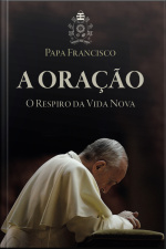 A Oração - O Respiro Da Vida Nova