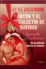 22 De Diciembre: Antón Y El Calcetín De Navidad - Un Calendario Erótico De Navidad
