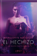 El Hechizo - Un Relato Corto Erótico