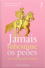 Jamais Subestime Os Peões: Eles Valem Uma Rainha