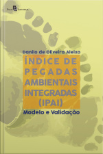 Índice De Pegadas Ambientais Integradas (ipai): Modelo E Validação