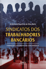Sindicatos Dos Trabalhadores Bancários: Formações Discursivas Em Concorrência