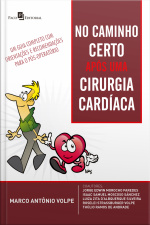 No Caminho Certo Após Uma Cirurgia Cardíaca: Um Guia Completo Com Orientações E Recomendações Para O Pós-operatório