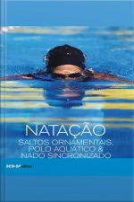 Natação, Saltos Ornamentais, Polo Aquático  Nado Sincronizado