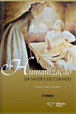 Humanização Da Saúde E Do Cuidado