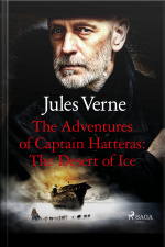 The Adventures Of Captain Hatteras: The Desert Of Ice