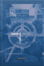 Unasp No Tempo: Histórias, Tradições E Transformações