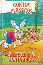 Contos Clássicos - Coleção Era uma vez - A Lebre e a Tartaruga (Edição 16)