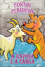 Contos Clássicos - Coleção Era uma vez - A Raposa e a Cabra (Edição 24)