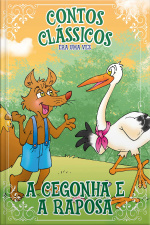 Contos Clássicos - Coleção Era uma vez - A Raposa e a Cegonha (Edição 20)