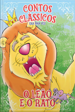 Contos Clássicos - Coleção Era uma vez - O Leão e o Rato (Edição 17)