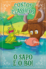 Contos Clássicos - Coleção Era uma vez - O Sapo e o Boi (Edição 25)