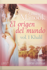 El Origen Del Mundo Vol. 1 Khalil - Un Relato Corto Erótico
