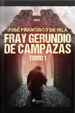 Fray Gerundio De Campazas. Tomo I