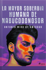 La Mayor Soberbia Humana De Nabucodonosor
