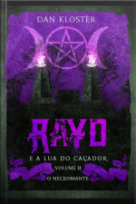 Rayd E A Lua Do Caçador - Volume 2: O Necromante