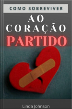 Como Sobreviver Ao Coração Partido