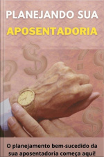 Planejando Sua Aposentadoria