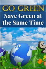 Go Green Save Green At The Same Time