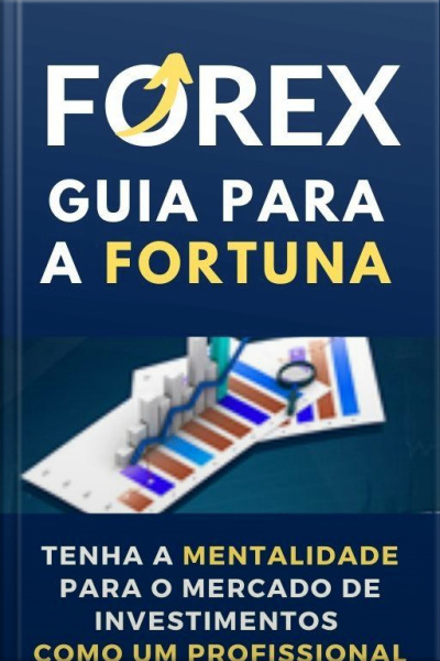 Forex - Guia Para Fortuna