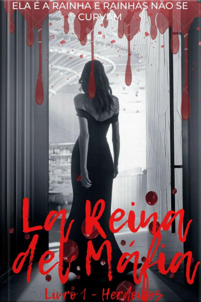 Reina Del Máfia: Livro 1 - Herdeiros