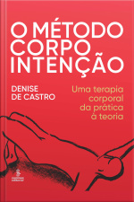 O Método Corpo Intenção: Uma Terapia Corporal Da Prática À Teoria