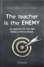 The Teacher Is The Enemy: An Analysis Of Teacher Persecution In Brazil