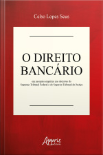 O Direito Bancário Em Pesquisa Empírica Nas Decisões Do Supremo Tribunal Federal E Do Superior Tribunal De Justiça
