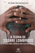 A Teoria De Cesare Lombroso E Sua Influência Na Sociedade