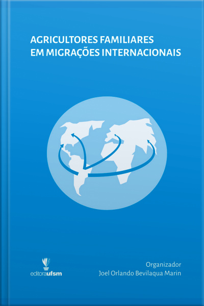 Agricultores Familiares Em Migrações Internacionais