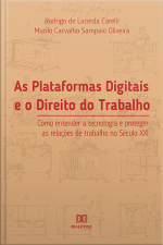 As Plataformas Digitais E O Direito Do Trabalho: Como Entender A Tecnologia E Proteger As Relações De Trabalho No Século Xxi