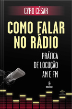 Como Falar No Rádio: Prática De Locução Am E Fm