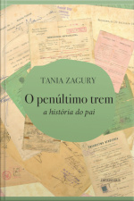 O Penúltimo Trem: A História Do Pai