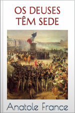 Os Deuses Têm Sede - Anatole France