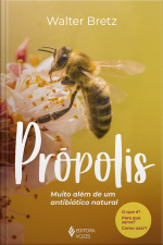 Própolis: Muito Além De Um Antibiótico Natural