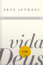 Vida Com Deus: Redescubra Seu Relacionamento Com Ele