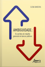 Ambiguidade: Os Sentidos Do Trabalho Gerencial Em Bancos Públicos