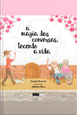 A magia das conversas: tecendo a vida