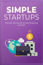 Simple Startups: Discover The Secret To Bootstrapping Success