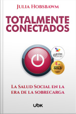 Totalmente conectados: la salud social en la era de la sobrecarga