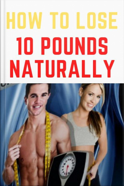 How To Lose 10 Pounds Naturally