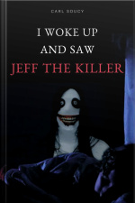 I Woke Up And Saw Jeff The Killer