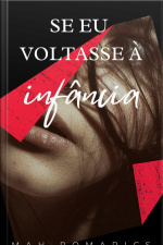 Se Eu Voltasse À Infância