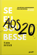 Se Eu Soubesse Aos 20: Um Método Surpreendente Para Encontrar Seu Lugar No Mundo
