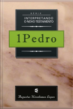 Série Interpretando O Novo Testamento: 1pedro