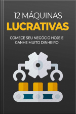 12 Máquinas Lucrativas Para Você Sair Da Crise